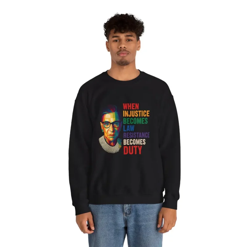 When Injustice Becomes Law Resistance Activist Sweatshirt – Pride Equality RBG Crewneck