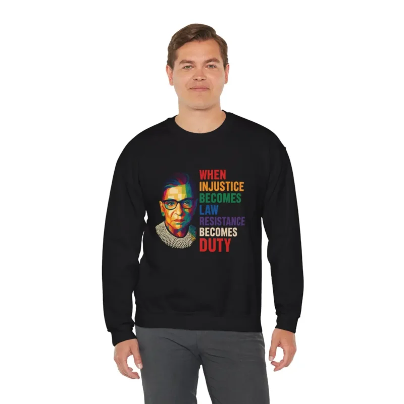 When Injustice Becomes Law Resistance Activist Sweatshirt – Pride Equality RBG Crewneck